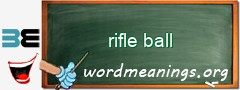 WordMeaning blackboard for rifle ball